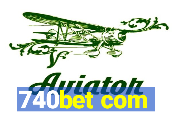 740bet com
